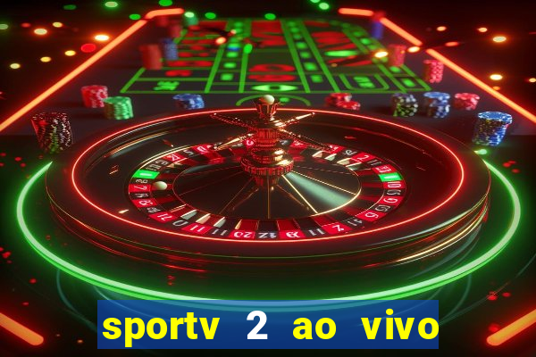 sportv 2 ao vivo mega canais